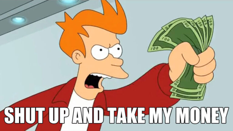 Take my money